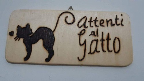Attenti gatto pirografato a - attenti,